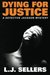 Dying for Justice (Detective Jackson Mystery, #5)) by L.J. Sellers
