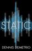 Static by Dennis Demetrio