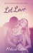 Let Love In (Love, #1) by Melissa Collins