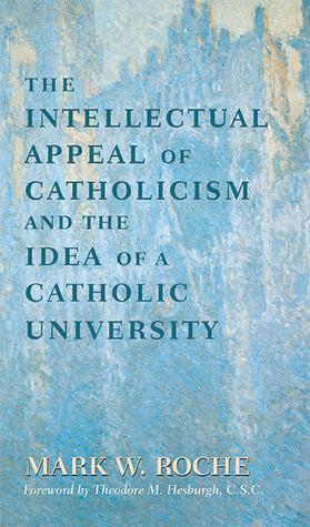 the-intellectual-appeal-of-catholicism-and-the-idea-of-a-catholic-university