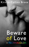 Beware of Love in Technicolor