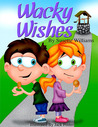 Wacky Wishes