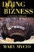 Doing Bizness A Nuclear Thriller by Mary Mycio