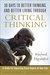 30 Days to Better Thinking and Better Living Through Critical Thinking A Guide for Improving Every Aspect of Your Life by Linda Elder