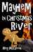 Mayhem in Christmas River (Christmas River #2) by Meg Muldoon