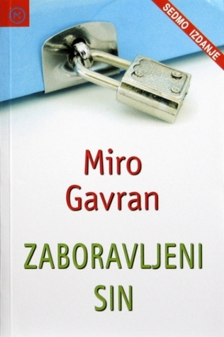 ZABORAVLJENI SIN MIRO GAVRAN PDF DOWNLOAD ZABORAVLJENI SIN MIRO GAVRAN PDF DOWNLOAD