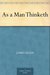 As a Man Thinketh by James Allen