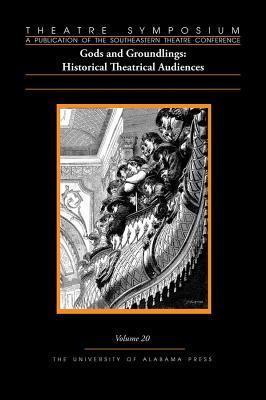 theatre-symposium-vol-20-gods-and-groundlings-historical-theatrical-audiences