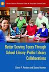 Better Serving Teens Through School Library-Public Library Collaborations