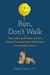 Run, Don't Walk The Curious and Chaotic Life of a Physical Therapist Inside Walter Reed Army Medical Center by Adele Levine
