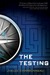 The Testing by Joelle Charbonneau The Testing by Joelle Charbonneau