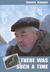 There Was Such A Time A Latvian Memoir Of Deportation To Siberia by Ilmars Knagis