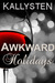 Awkward Holidays by Kallysten