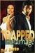Trapped into Marriage by Dez Burke