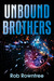 Unbound Brothers by Rob Rowntree