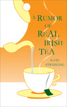 A Rumor of Real Irish Tea cover