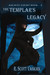 The Templar's Legacy (Ancient Enemy #3) by R. Scott VanKirk