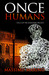 Once Humans by Massimo Marino