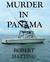 Murder In Panama by Robert Hatting