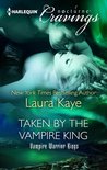 Taken by the Vampire King (Vampire Warrior Kings, #3)