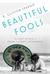 Beautiful Fools The Last Affair of Zelda and Scott Fitzgerald by R. Clifton Spargo