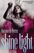 Shine Light (The Night Creatures #3) by Marianne de Pierres