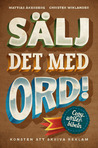 Sälj det med ord: konsten att skriva reklam