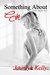 Something About Eve by Jourdyn Kelly