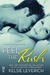 Feel the Rush (Hard Feelings, #2) by Kelsie Leverich