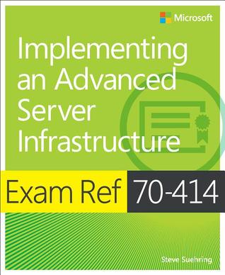 Exam Ref 70-414 Implementing An Advanced Server Infrastructure Pdf