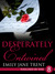 Desperately Entwined (Touched By You, #8) by Emily Jane Trent