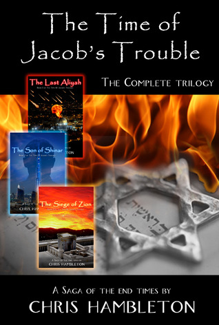 The Time of Jacob's Trouble Trilogy by Chris Hambleton