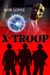 X-Troop by Rob Lopez