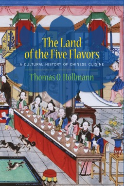 the-land-of-the-five-flavors-a-cultural-history-of-chinese-cuisine