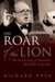 The Roar of the Lion The Untold Story of Churchill's World War II Speeches by Richard Toye