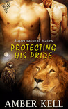 Protecting His Pride (Supernatural Mates #7)