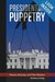Presidential Puppetry Obama, Romney and Their Masters by Andrew Kreig