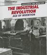 The Industrial Revolution: Age of Invention