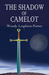The Shadow of Camelot by Wendy Leighton-Porter