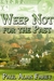 Weep Not For The Past (Lovers and Liars #2) by Paul Alan Fahey