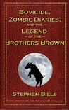 Bovicide, Zombie Diaries, and the Legend of the Brothers Brown