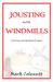Jousting with Windmills - A Journey into the Heart of Spain by Mark Colenutt
