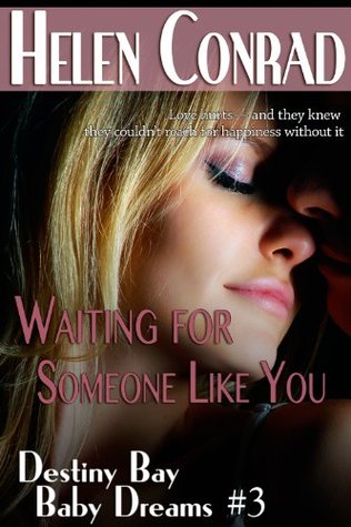 Waiting For Someone Like You By Helen Conrad Waiting For Someone Like You By Helen Conrad