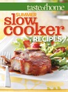 Taste of Home: Summer Slow Cooker Recipes