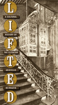 lifted-a-cultural-history-of-the-elevator