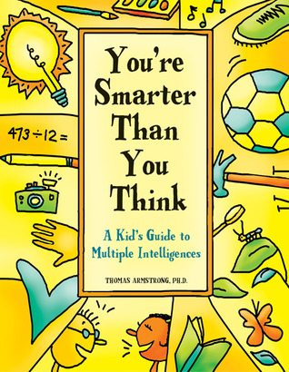 you-re-smarter-than-you-think-a-kid-s-guide-to-multiple-intelligences