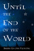 Until the End of the World (Until the End of the World, #1) by Sarah Lyons Fleming