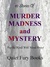 Murder, Madness, and Mystery by Darcia Helle