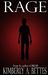Rage by Kimberly A. Bettes