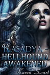 Hellhound Awakened (Kasadya, #1)